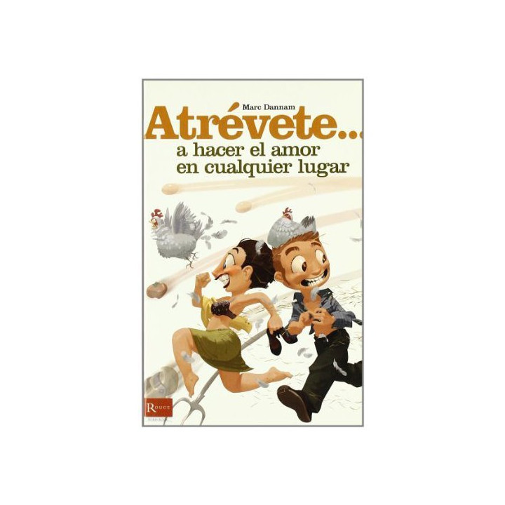 Atrévete... A Hacer el Amor en Cualquier Lugar