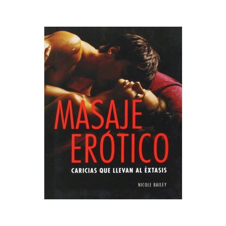 Libro Masaje Erótico: Caricias que Llevan al Éxtasis