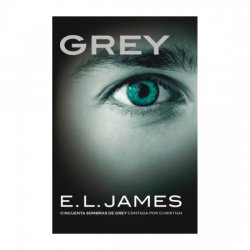 Grey: Cincuentas sombras de Grey contada por Christian