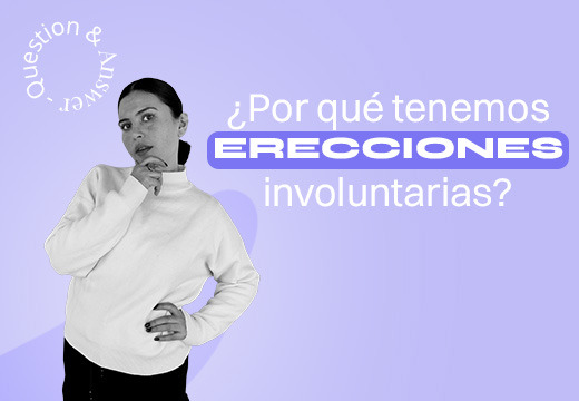 ¿Por qué tenemos erecciones involuntarias?