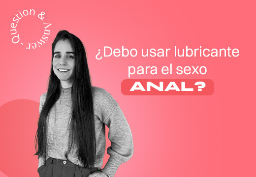 ¿Debo usar lubricante para el sexo anal?