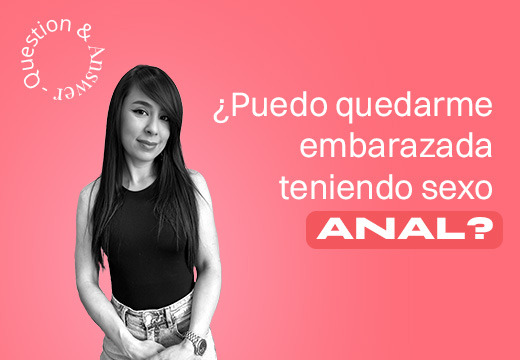 ¿Puedo quedarme embarazada teniendo sexo anal?