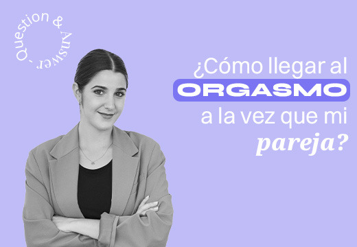 ¿Cómo llegar al orgasmo a la vez que mi pareja?