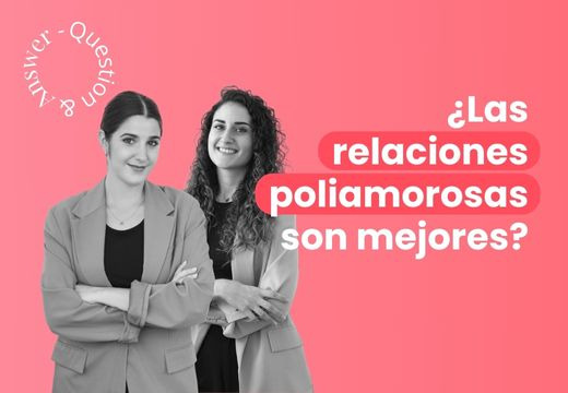 ¿Las relaciones poliamorosas son mejores?